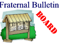Visit the Fraternal Bulletin Board with Announcements from various Fraternal Units